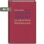 Tomeloze Talent In Grafisch Nederland 9789070386610, Boeken, Verzenden, Gelezen, H. Hubben