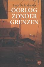 Oorlog zonder grenzen 9789462670716 Ludo De Brabander, Verzenden, Zo goed als nieuw, Ludo De Brabander