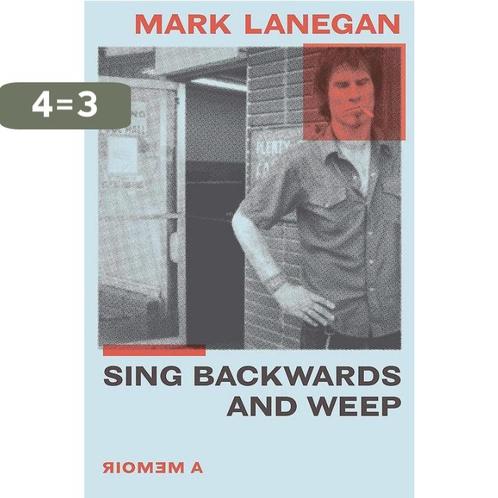 Sing backwards and weep 9781474615495 Mark Lanegan, Boeken, Taal | Engels, Gelezen, Verzenden