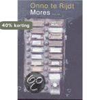 Mores 9789057591945 O. te Rijdt, Boeken, Verzenden, Gelezen, O. te Rijdt