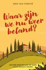 Waar zijn we nu weer beland? 9789492783356 Erik van Venetie, Boeken, Verzenden, Gelezen, Erik van Venetie