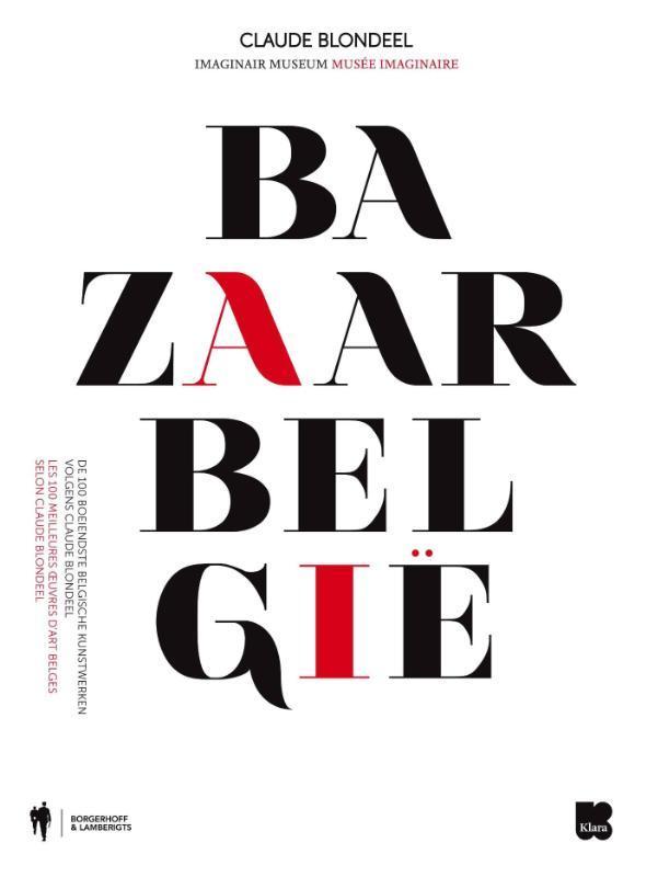 Bazaar België 9789089313621 Claude Blondeel, Boeken, Kunst en Cultuur | Beeldend, Zo goed als nieuw, Verzenden