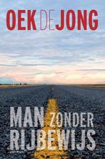 Man zonder rijbewijs 9789025473921 Oek de Jong, Boeken, Verzenden, Gelezen, Oek de Jong