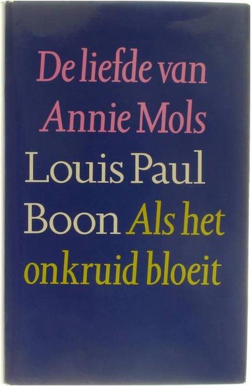 De liefde van Annie Mols Als het onkruid bloeit - Boon Louis, Livres, Romans, Envoi
