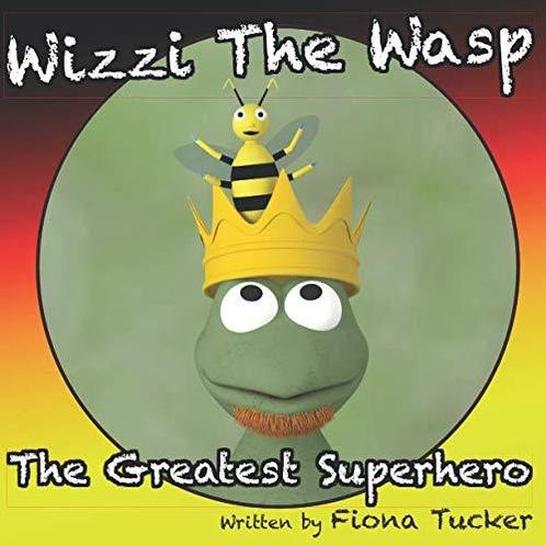 Wizzi the Wasp. The Greatest Superhero., Tucker, Fiona, Livres, Livres Autre, Envoi