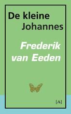 De kleine Johannes 9789491618130 Frederik van Eeden, Boeken, Verzenden, Gelezen, Frederik van Eeden