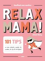 Relax mama! 9789079961238, Elisabeth Teeling, Gerard Janssen, Zo goed als nieuw, Verzenden