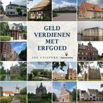 Geld verdienen met erfgoed 9789087300395 Jos Cuijpers, Boeken, Geschiedenis | Stad en Regio, Verzenden, Zo goed als nieuw, Jos Cuijpers