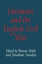 Literature and the English Civil War, Healy, Thomas   New,,, Verzenden, Healy, Thomas