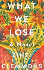 What We Lose 9780735221710 Zinzi Clemmons, Boeken, Verzenden, Gelezen, Zinzi Clemmons