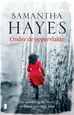 Onder de oppervlakte 9789022571934 Samantha Hayes, Verzenden, Samantha Hayes