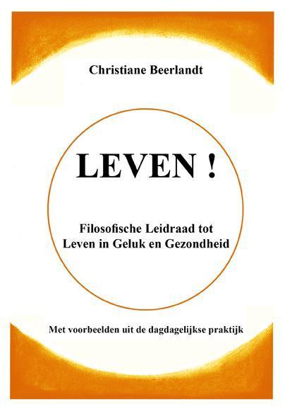 Leven! 9789075849479 Christiane Beerlandt, Boeken, Filosofie, Gelezen, Verzenden