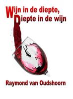 Wijn in de diepte, diepte in de wijn 9789402102338, Boeken, Gelezen, Raymond van Oudshoorn, Verzenden