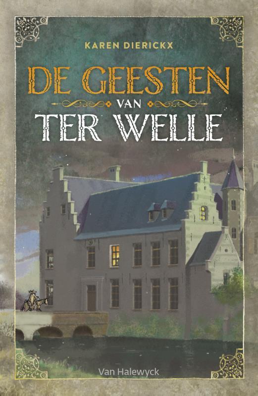 De geesten van Ter Welle 9789461317445 Karen Dierickx, Boeken, Kinderboeken | Jeugd | 13 jaar en ouder, Gelezen, Verzenden