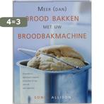 MEER DAN BROOD BAKKEN MET BROODBAKMACHIN 9789045302966, Verzenden, Gelezen, Stacy Allison