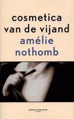 Cosmetica Van De Vijand 9789076682167, Livres, Romans, Amelie Nothomb, Verzenden