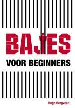 Bajes voor beginners 9789023252948 Hugo Bergveen, Boeken, Politiek en Maatschappij, Zo goed als nieuw, Verzenden