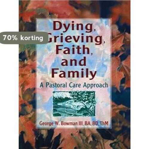 Dying, Grieving, Faith, and Family 9780789002631, Boeken, Overige Boeken, Zo goed als nieuw, Verzenden