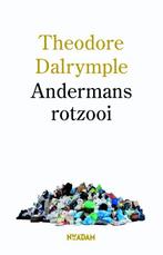 Andermans rotzooi 9789046812907 Theodore Dalrymple, Boeken, Verzenden, Gelezen, Theodore Dalrymple