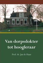 Van dorpsdokter tot hoogleraar 9789463652667 Jan de Haan, Verzenden, Zo goed als nieuw, Jan de Haan