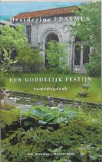 Een goddelijk festijn 9789061005605 Desiderius Erasmus, Boeken, Verzenden, Zo goed als nieuw, Desiderius Erasmus