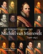 De portretfabriek van Michiel van Mierevelt 1566-1641, Verzenden, Anita Jansen