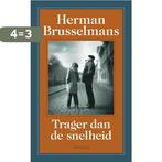 Trager dan de snelheid 9789044616293 Herman Brusselmans, Boeken, Verzenden, Gelezen, Herman Brusselmans