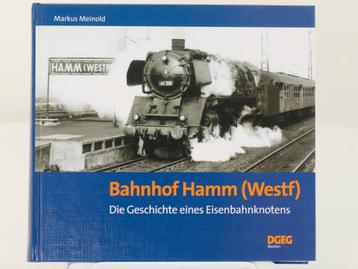 DGEG Bahnhof Hamm (Westf) Die Geschichte eines Eisenbahnk... beschikbaar voor biedingen