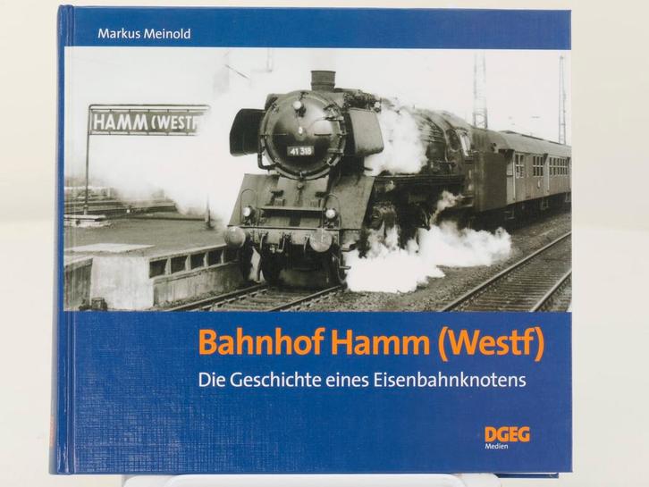 DGEG Bahnhof Hamm (Westf) Die Geschichte eines Eisenbahnk..., Boeken, Vervoer en Transport, Nieuw, Ophalen of Verzenden