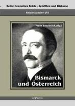 Reichskanzler Otto von Bismarck. Bismarck und Osterreich., Zweybruck, Franz, Verzenden