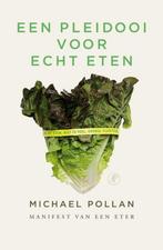 Een pleidooi voor echt eten 9789029566339 M. Pollan, Boeken, Verzenden, Zo goed als nieuw, M. Pollan