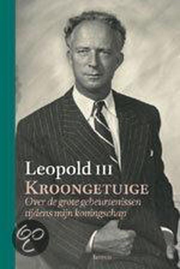 Kroongetuige 9789020943788 Leopold III, Boeken, Geschiedenis | Wereld, Gelezen, Verzenden