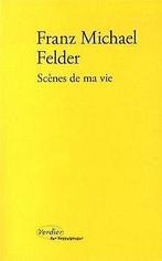 Scènes de ma vie  Felder, Franz Michael  Book, Felder, Franz Michael, Verzenden