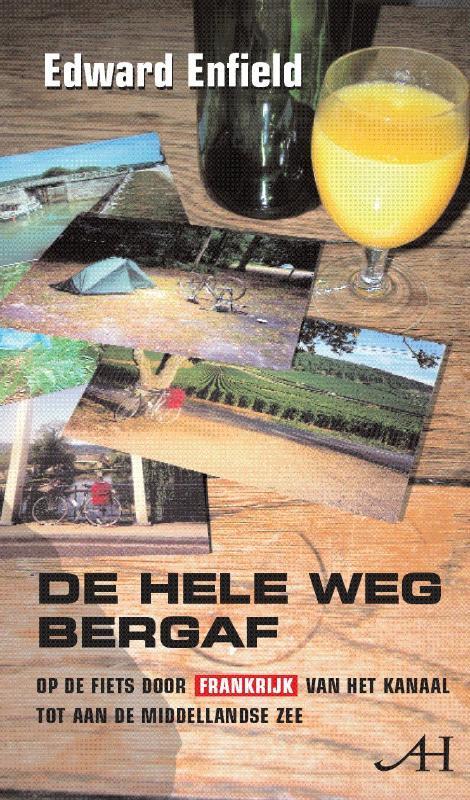 De Hele Weg Bergaf 9789086801015, Livres, Récits de voyage, Envoi