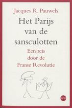 Het Parijs van de sansculotten 9789064454660 Jac.R. Pauwels, Boeken, Verzenden, Gelezen, Jac.R. Pauwels