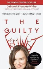 The Guilty Feminist 9780349010144 Deborah Frances-White, Boeken, Verzenden, Zo goed als nieuw, Deborah Frances-White