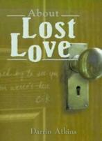 About Lost Love.by Atkins, Darrin New   ., Atkins, Darrin, Zo goed als nieuw, Verzenden