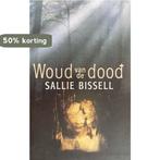 WOUD VAN DE DOOD 9789024538904 S. Bissell, Verzenden, S. Bissell