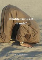 Identiteitscrisis of -fraude? 9789081437820, Gelezen, P.J.M. Veldhuizen, Verzenden