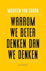 Waarom we beter denken dan we denken 9789056156954, Verzenden, Zo goed als nieuw, Maarten van Doorn