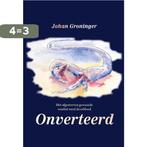 Onverteerd 9789463899840 Johan Groninger, Boeken, Verzenden, Gelezen, Johan Groninger