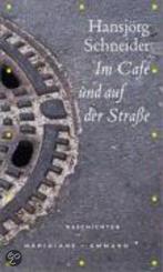 Im Cafe Und Auf Der Strasse 9783250600527, Livres, Livres Autre, Hansjörg Schneider, Verzenden