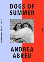 Dogs of Summer 9781662601590 Andrea Abreu, Verzenden, Andrea Abreu