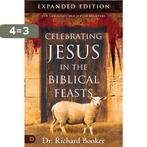 Celebrating Jesus in the Biblical Feasts 9780768409017, Boeken, Verzenden, Zo goed als nieuw, Richard Booker