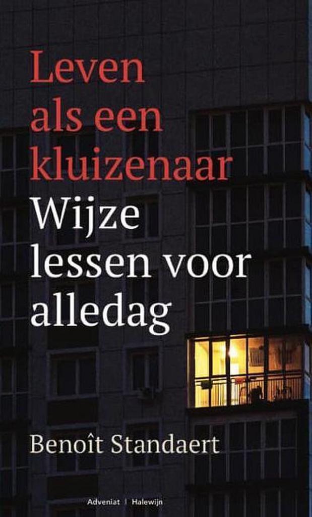 Leven als een kluizenaar 9789492093745 Benoît Standaert, Boeken, Godsdienst en Theologie, Gelezen, Verzenden