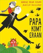 Papa komt eraan 9789025772130 Nadine Brun-Cosme, Verzenden, Zo goed als nieuw, Nadine Brun-Cosme