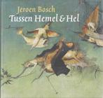 Jeroen Bosch Tussen Hemel & Hel 9789079156030, Livres, Art & Culture | Arts plastiques, N.v.t., C. Will, Verzenden