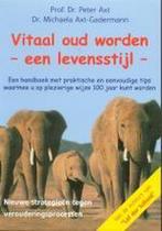 Vitaal oud worden, een levensstijl 9789076771434 P. Axt, Boeken, Verzenden, Zo goed als nieuw, P. Axt