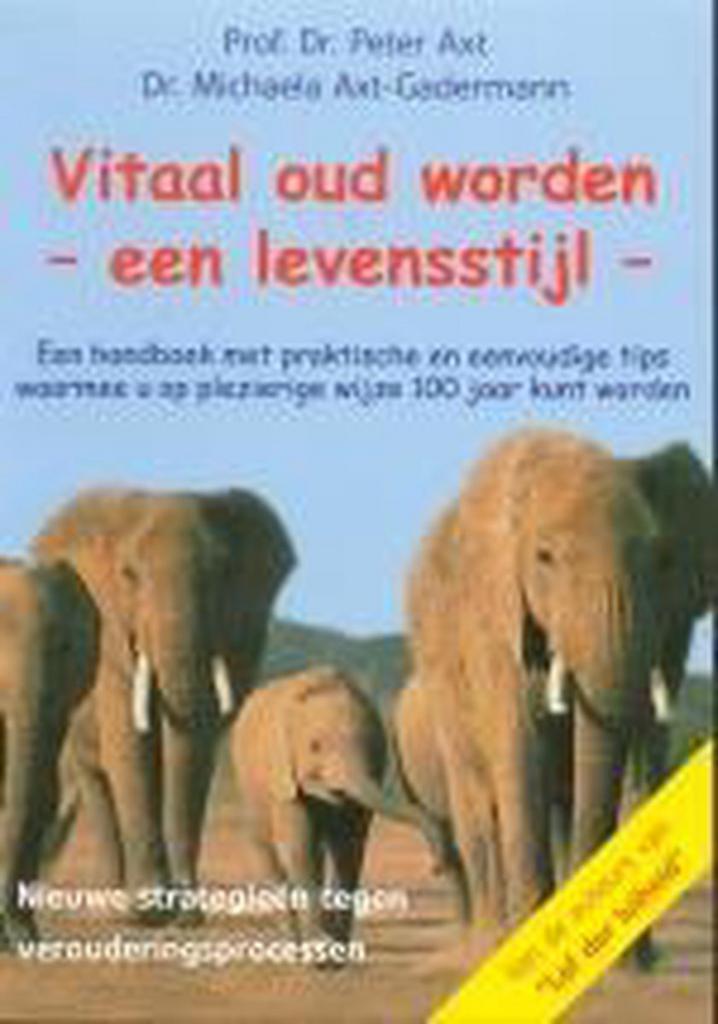 Vitaal oud worden, een levensstijl 9789076771434 P. Axt, Boeken, Gezondheid, Dieet en Voeding, Zo goed als nieuw, Verzenden