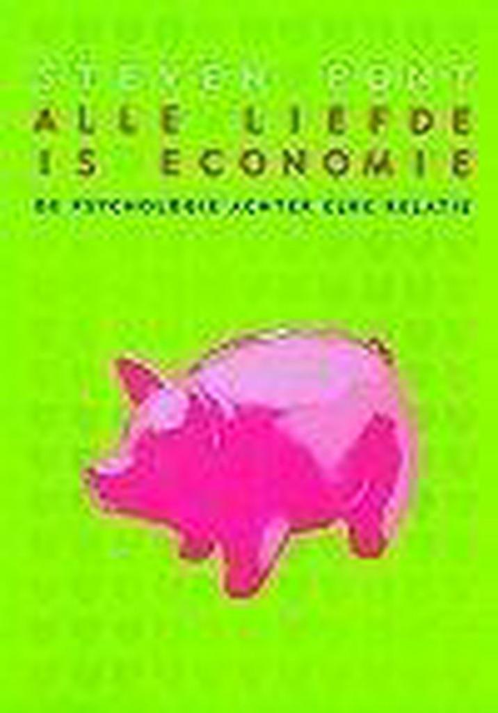 Alle liefde is economie 9789022534236 Steven Pont, Livres, Psychologie, Envoi